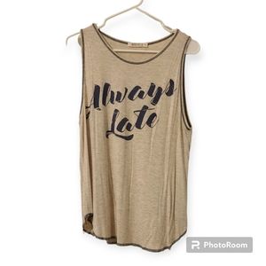 Always late tank top